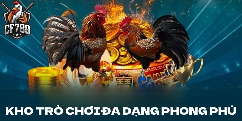 Kho trò chơi đa dạng phong phú