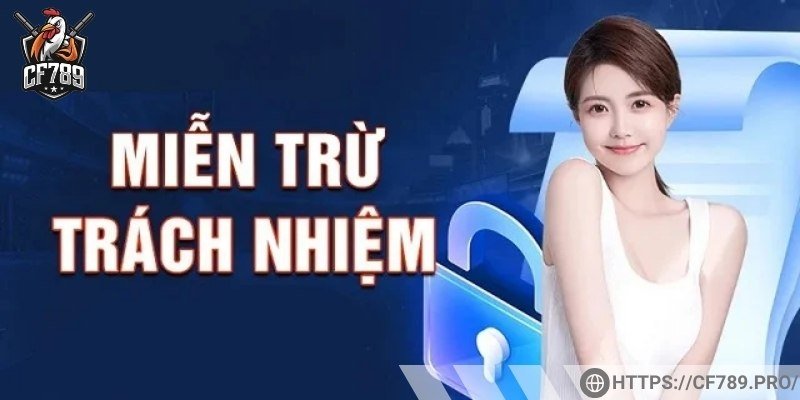 Miễn trừ trách nhiệm đối với sự kiện bất khả kháng